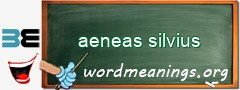 WordMeaning blackboard for aeneas silvius